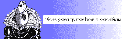 Dicas para tratar bem o bacalhau