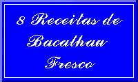 8 Receitas de Bacalhau Fresco